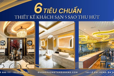 6 Tiêu chuẩn thiết kế khách sạn 5 sao thu hút khách hàng