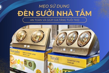 Mẹo sử dụng đèn sưởi an toàn và giúp gia tăng tuổi thọ