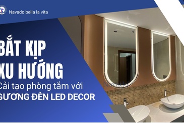 Bắt kịp xu hướng cải tạo phòng tắm với gương đèn led decor