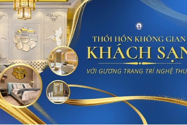 Thổi hồn không gian khách sạn với gương trang trí nghệ thuật