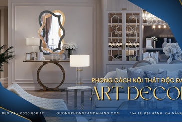 Khám phá nét độc đáo trong phong cách nội thất Art Decor