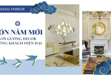 Đón năm mới với phong cách decor gương phòng khách hiện đại