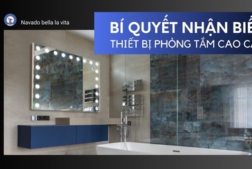 Bí quyết nhận biết thiết bị phòng tắm phân khúc cao cấp